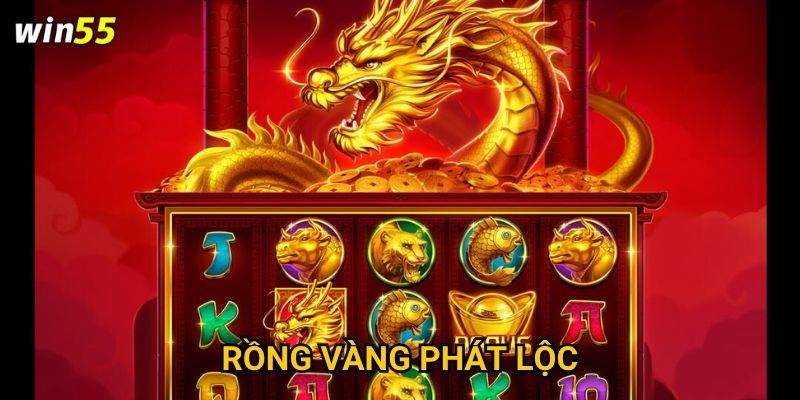 Vì sao Rồng Vàng Phát Lộc được yêu thích nhất Win55?